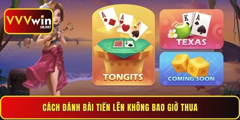 cach-danh-bai-tien-len-khong-bao-gio-thua