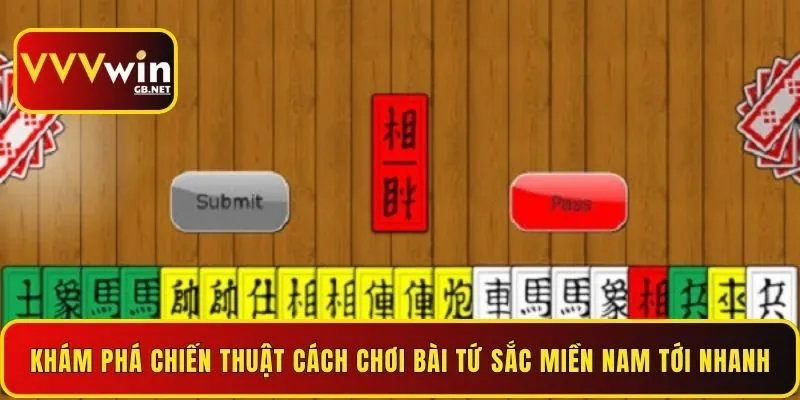 kham-pha-chien-thuat-cach-choi-bai-tu-sac-mien-nam-toi-nhanh